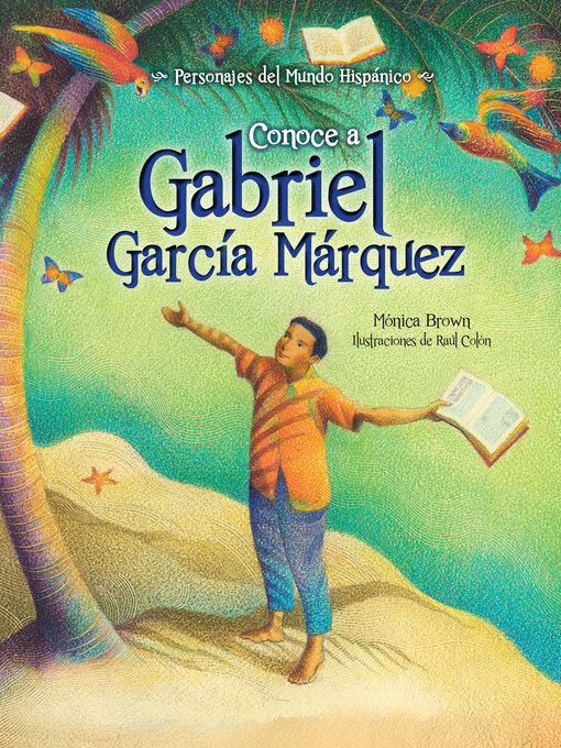 Title details for Conoce a Gabriel García Márquez (My Name is Gabito: The Life of Gabriel García Márquez) by Mónica Brown - Available